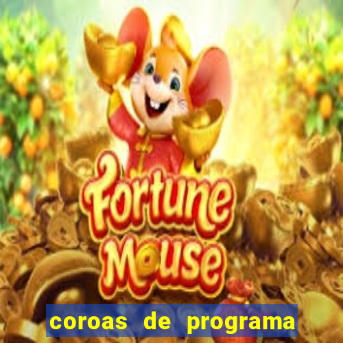 coroas de programa de porto alegre